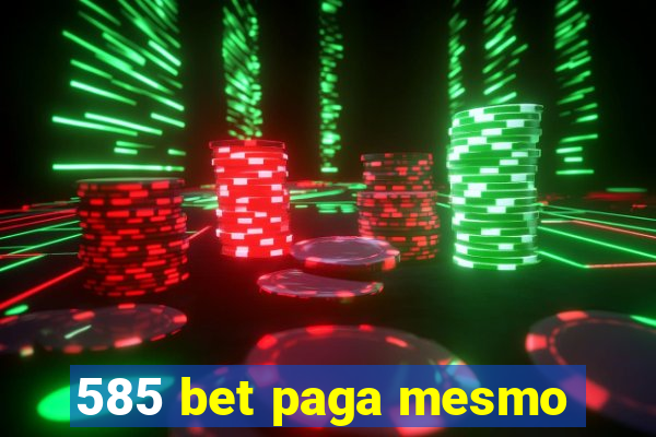 585 bet paga mesmo